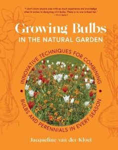 Books: Growing Bulbs in the Natural Garden: Innovative Techniques for Combining Bulbs and Perennials in Every Season