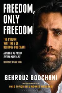 Freedom, Only Freedom The Prison Writings of Behrouz Boochani