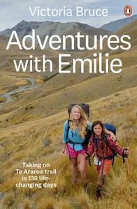 Books: Adventures with Emilie: Taking on Te Araroa Trail in 195 Life-Changing Days