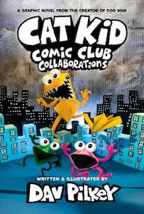 Cat Kid Comic Club 4 Collaborations a Graphic Novel