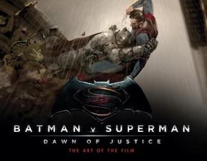 Books: Batman V Superman: Dawn of Justice The Art of the Film