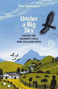 Under a Big Sky: Facing the Elements on a New Zealand Farm