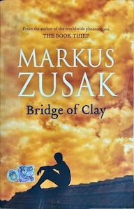 Bridge of Clay - By Markus Zusak