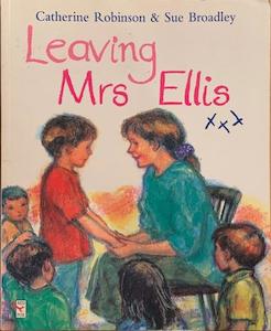 Leaving Mrs. Ellis - By Catherine Robinson, Sue Broadley