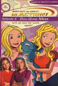 Dog Gone Mess - By Mary Kate Olsen, Ashley Olsen