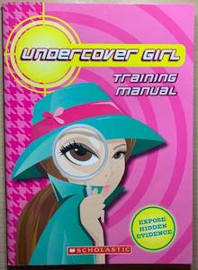 Second hand goods: Undercover Girl - Training Manual - By Scholastic