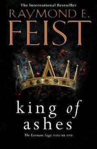 King of Ashes (The Firemane Saga, Book 1) - By Raymond E. Feist