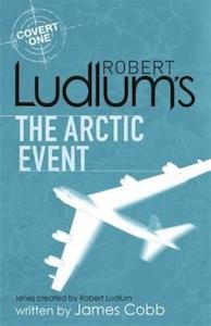 Second hand goods: Robert Ludlum's The arctic event - By James Cobb, Robert Ludlum