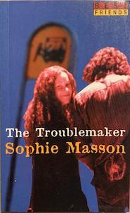 Second hand goods: The Troublemaker - By Sophie Masson