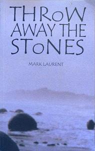 Second hand goods: Throw Away the Stones - By Mark Laurent