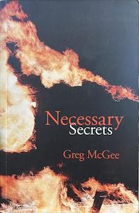 Necessary Secrets - By Greg McGee