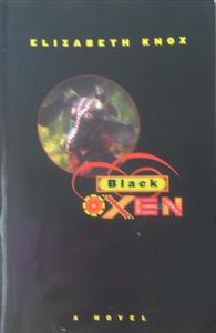 Second hand goods: Black Oxen - By Elizabeth Knox