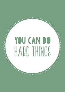 Inspo Art 2: You Can Do Hard Things