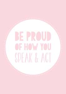 Inspo Art 4: Be Proud of How You Speak & Act