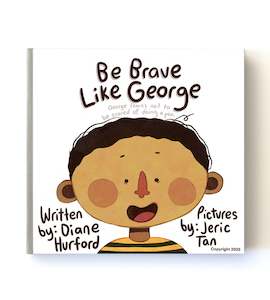 Be Brave like George - Physical Edition