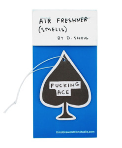 David Shrigley Fucking Ace Air Freshener