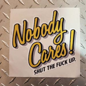 Clothing: Nobody Cares Vinyl Bumper Sticker