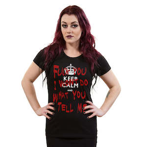 Clothing: Keep Calm and Fuck You Ladies T-Shirt