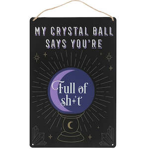 My Crystal Ball Says... Metal Sign