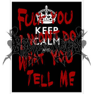 Keep Calm and Fuck You Poster Print