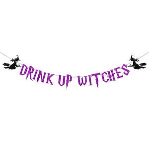 Drink Up Witches Banner