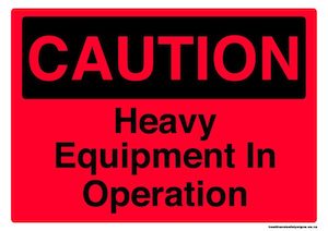 Home / ACM signs / Caution signs / Heavy equipment in operation caution sign