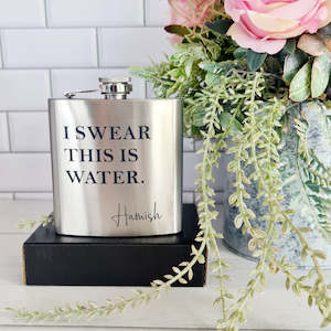 Custom Gifts: Hip Flask - I Swear This Is Water.