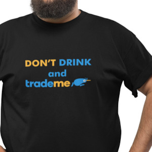 Don't Drink and Trademe - Teeshirt