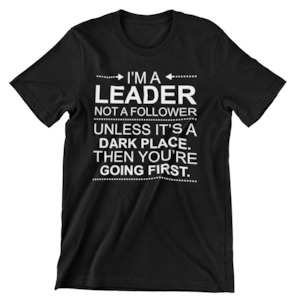 Teeshirts: I'm a leader not a follower - Teeshirt