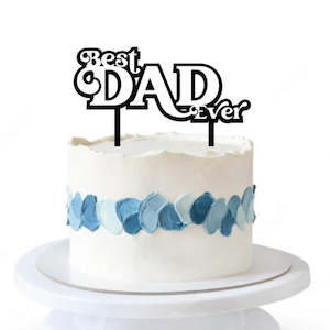 Best Dad Ever - Cake Topper