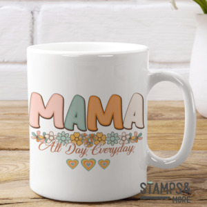 Mama All Day Everyday - Mug