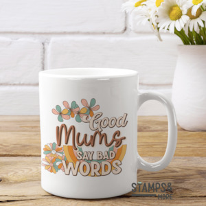 Custom Mugs: Good Mums Say Bad Words - Mug