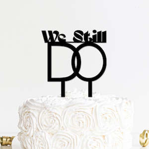 We Still Do - Anniversary Cake Topper (2)