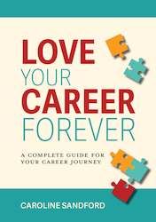 Book and other publishing (excluding printing): Love Your Career Forever: A Complete Guide for Your Career Journey