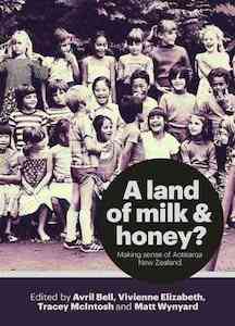 A Land of Milk & Honey : Making Sense of Aotearoa New Zealand