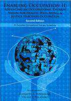 Adult, community, and other education: Enabling Occupation II : Advancing an Occupational Therapy Vision for Health Wellbeing and Justice Through Occupation