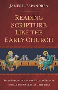 Reading Scripture Like the Early Church Family Life Catholic Gifts