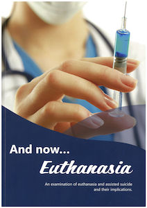 And now… Euthanasia- An examination of euthanasia and assisted suicide and the…