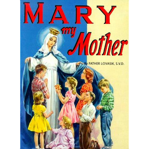 Mary My Mother Family Life Catholic Gifts