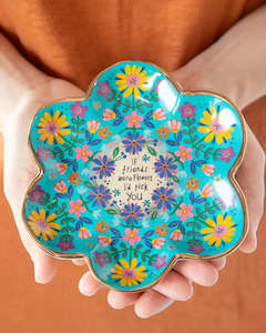 Trinket Dish If Friends Were Flowers