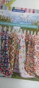 Books: Scrap School 12 All New Designs from Amazing Quilters by Lissa Alexander