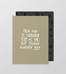 Clothing: Old Age Is Coming for You Greeting Card - Mid Khaki