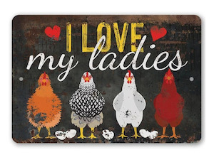 "I Love My Ladies" Metal Coop Sign