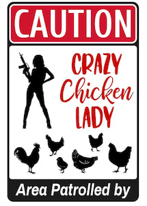 "Caution Crazy Chicken lady" Metal Coop Sign