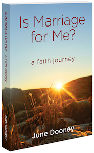 Is Marriage for Me? a faith journey by June Dooney. Christian Resource Centre