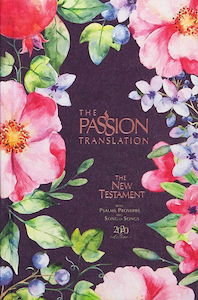 Passion Translation New Testament with Psalms, Proverbs and Song of Songs, 2020 …