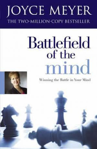 Battlefield of the Mind by Joyce Meyer. Christian Resource Centre