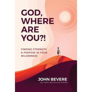 God Where Are You? by John Bevere. Christian Resource Centre