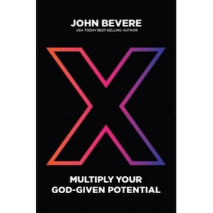 X: Multiply Your God-Given Potential by John Bevere. Christian Resource Centre