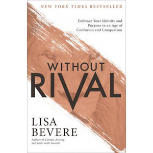 Without Rival by Lisa Bevere. Christian Resource Centre